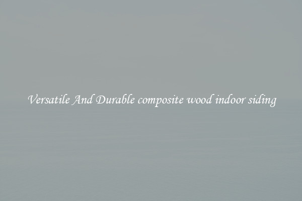 Versatile And Durable composite wood indoor siding