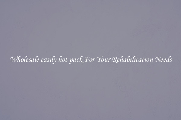Wholesale easily hot pack For Your Rehabilitation Needs