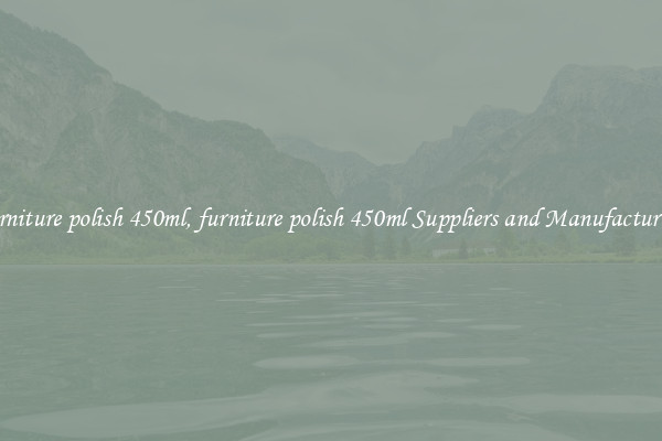 furniture polish 450ml, furniture polish 450ml Suppliers and Manufacturers