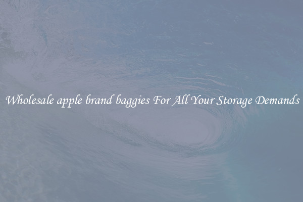 Wholesale apple brand baggies For All Your Storage Demands
