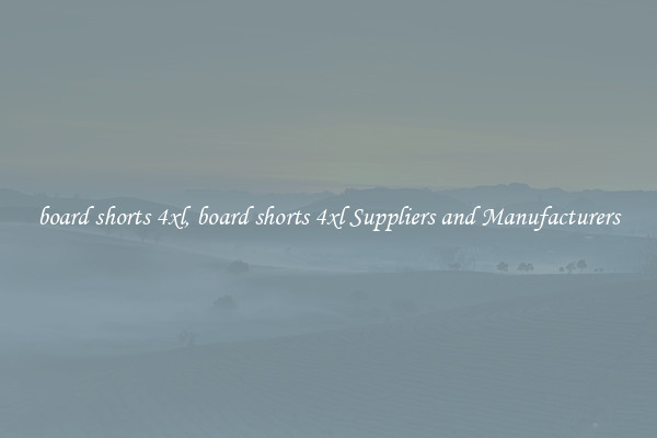 board shorts 4xl, board shorts 4xl Suppliers and Manufacturers