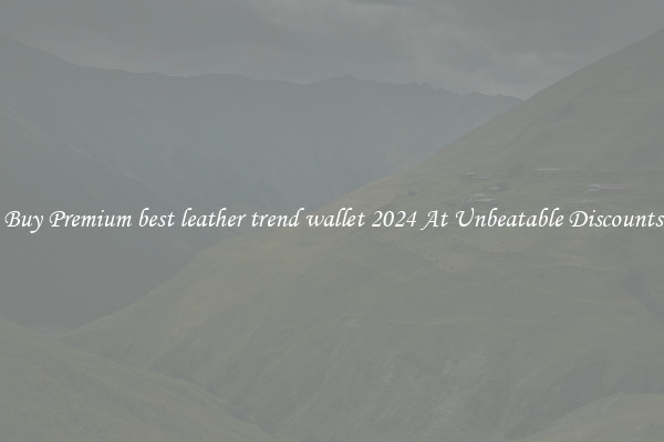 Buy Premium best leather trend wallet 2024 At Unbeatable Discounts