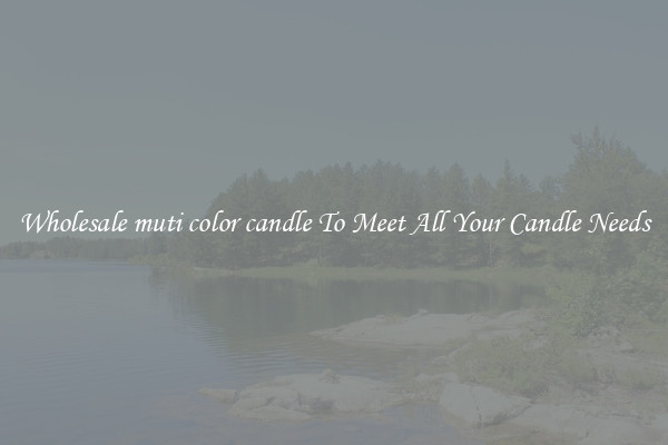 Wholesale muti color candle To Meet All Your Candle Needs