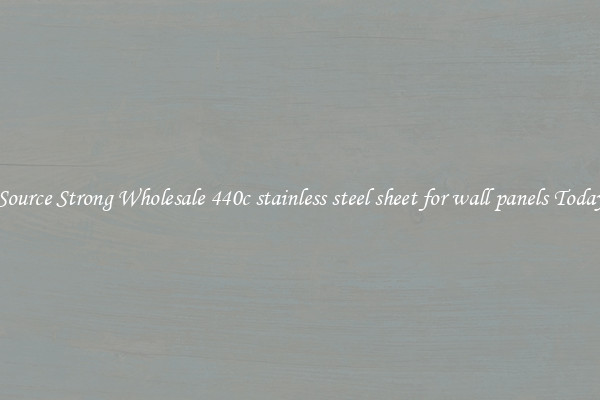 Source Strong Wholesale 440c stainless steel sheet for wall panels Today