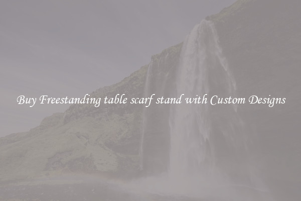 Buy Freestanding table scarf stand with Custom Designs