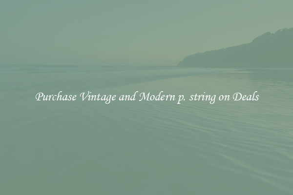 Purchase Vintage and Modern p. string on Deals