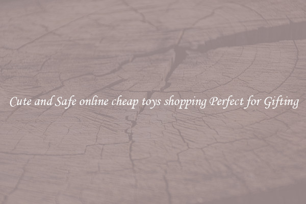 Cute and Safe online cheap toys shopping Perfect for Gifting