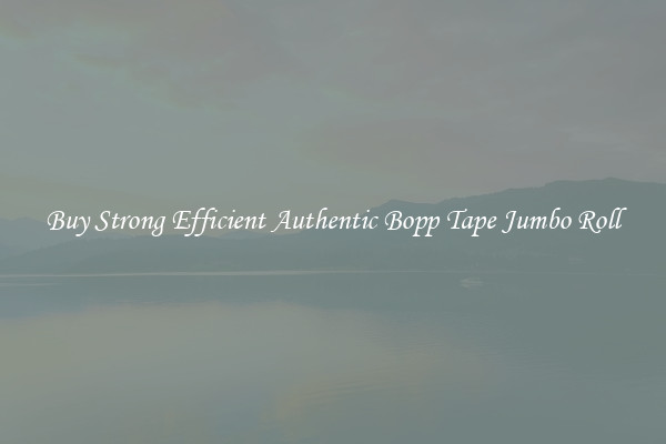Buy Strong Efficient Authentic Bopp Tape Jumbo Roll