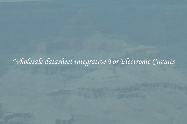 Wholesale datasheet integrative For Electronic Circuits