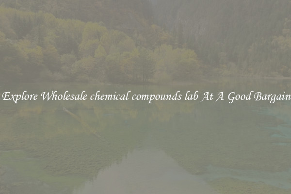 Explore Wholesale chemical compounds lab At A Good Bargain