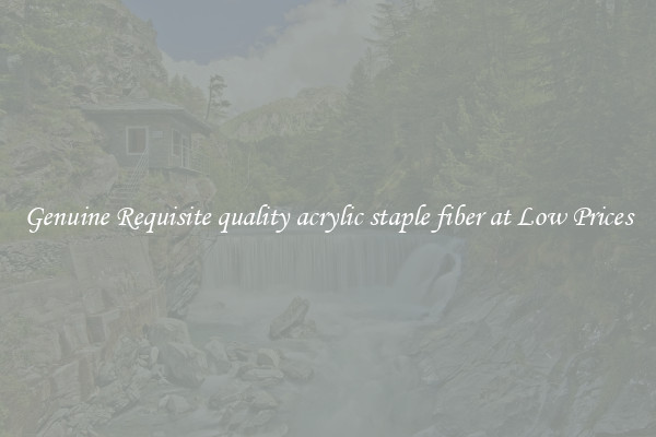 Genuine Requisite quality acrylic staple fiber at Low Prices