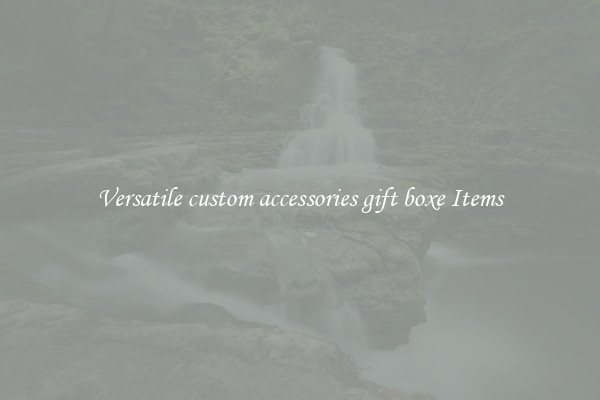 Versatile custom accessories gift boxe Items