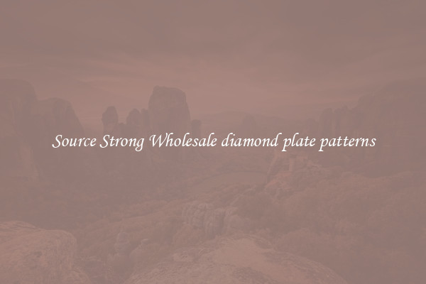 Source Strong Wholesale diamond plate patterns