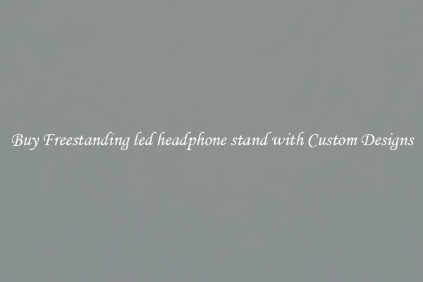 Buy Freestanding led headphone stand with Custom Designs
