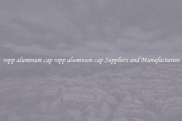 ropp aluminum cap ropp aluminum cap Suppliers and Manufacturers