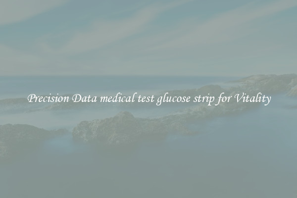 Precision Data medical test glucose strip for Vitality