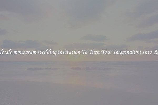 Wholesale monogram wedding invitation To Turn Your Imagination Into Reality